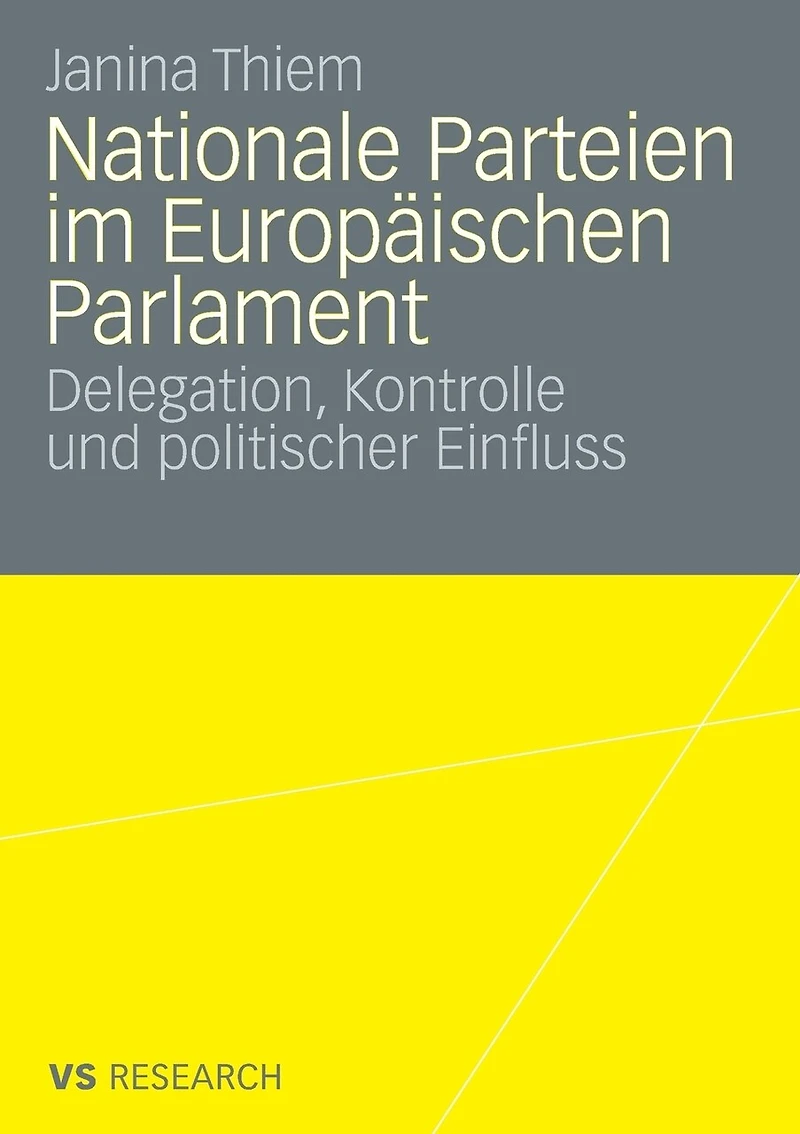 Nationale Parteien im Europäischen Parlament: Delegation, Kontrolle und politischer Einfluss