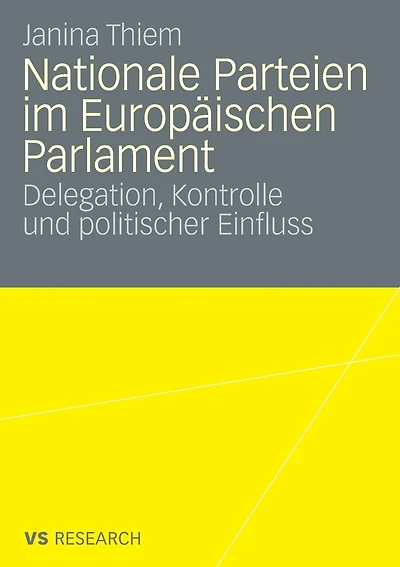 Nationale Parteien im Europäischen Parlament: Delegation, Kontrolle und politischer Einfluss