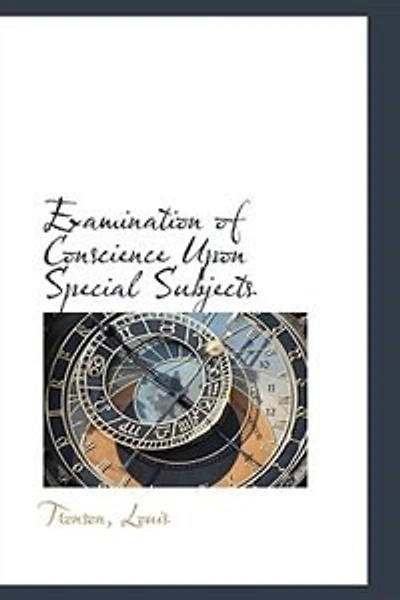 Examination of Conscience Upon Special Subjects - Scholar's Choice Edition