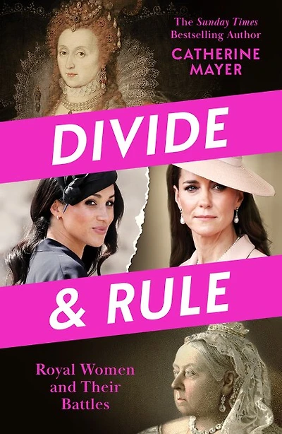 Divide and Rule: Royal Women Their Battles
