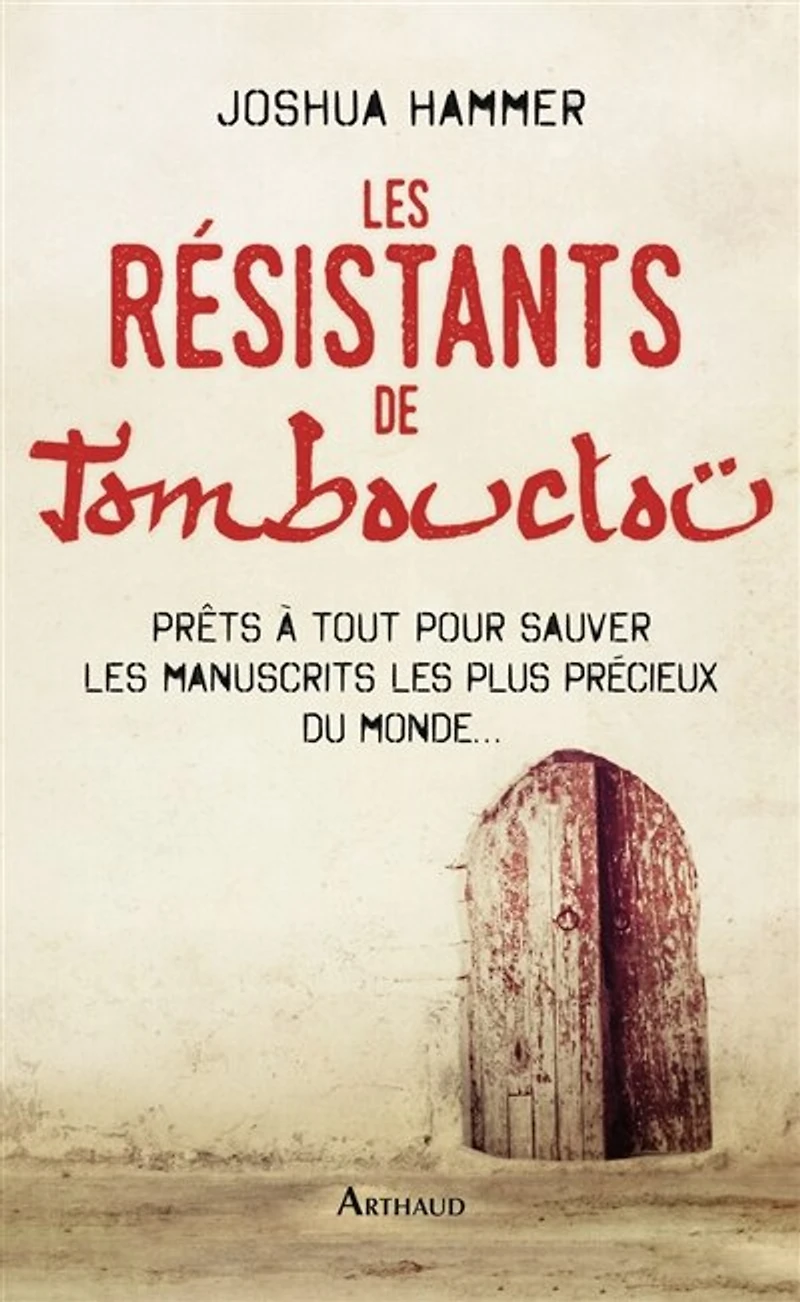 les résistants de Tombouctou: prêts à tout pour sauver manuscrits plus précieux du monde