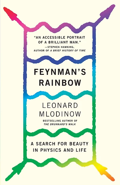 Feynman's Rainbow: A Search For Beauty In Physics And In Life