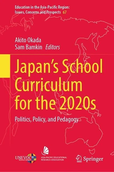 Japan's School Curriculum for the 2020s: Politics, Policy, and Pedagogy