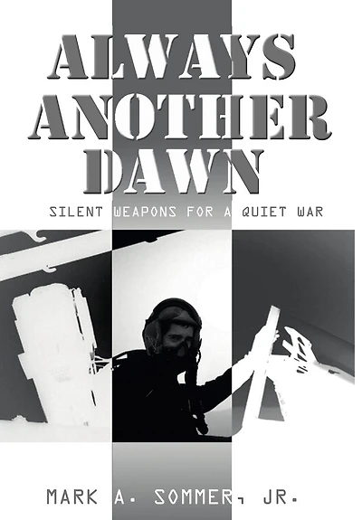 Always Another Dawn: Silent Weapons for a Quiet War