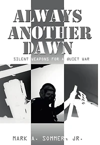 Always Another Dawn: Silent Weapons for a Quiet War