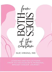 from Both Sides of the Curtain: Lessons and Reflections an Oncologist’s Personal Breast Cancer Journey