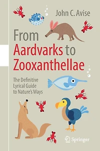 From Aardvarks To Zooxanthellae: The Definitive Lyrical Guide Nature's Ways