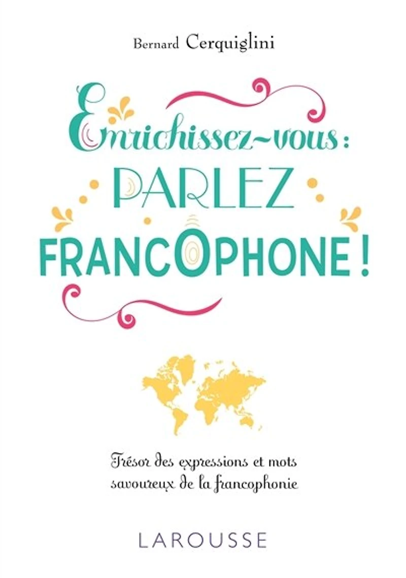 Enrichissez-vous: parlez francophone !