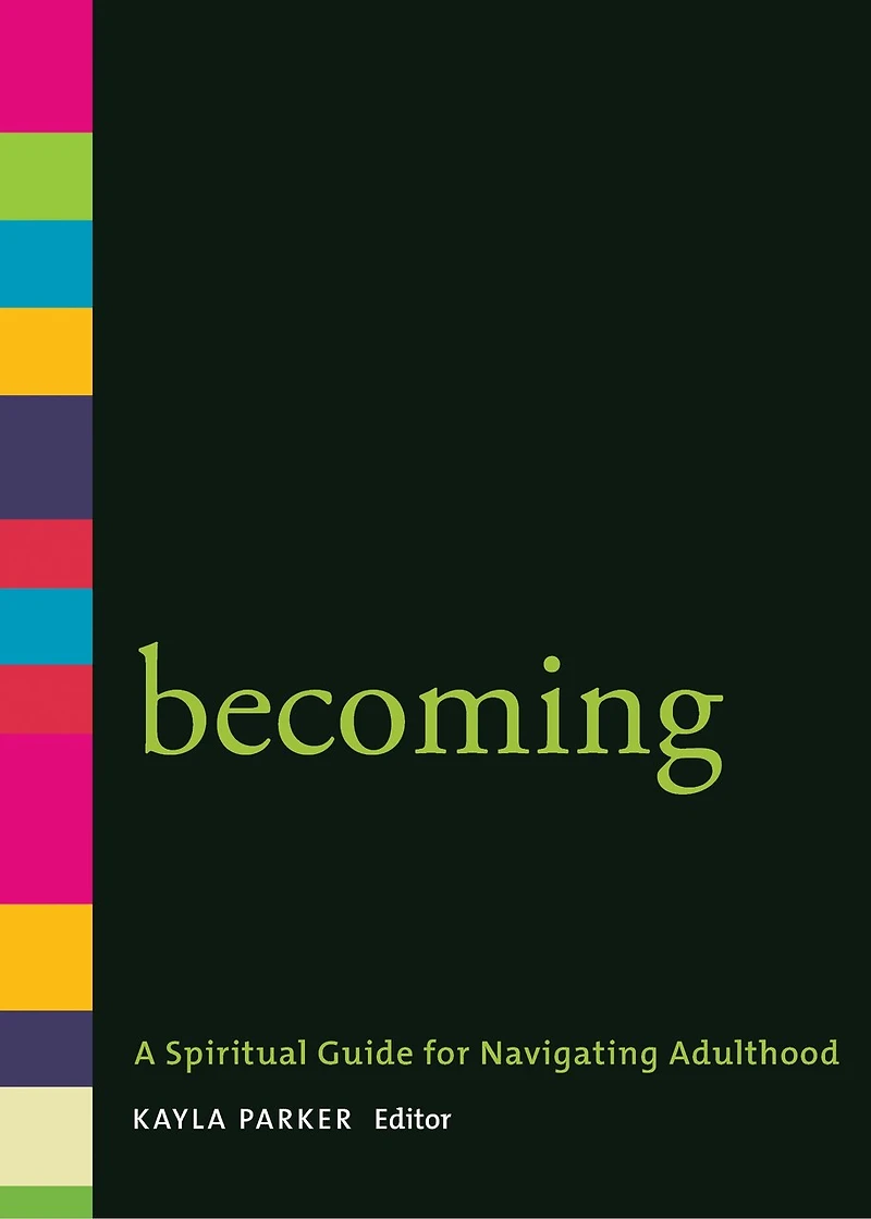 Becoming: A Spiritual Guide For Navigating Adulthood