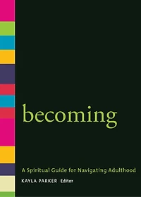 Becoming: A Spiritual Guide For Navigating Adulthood