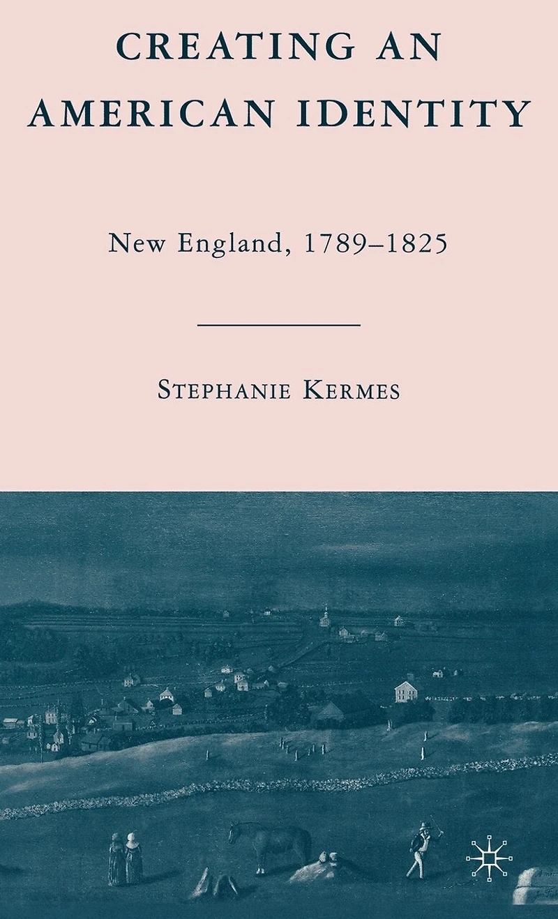 Creating an American Identity: New England, 1789-1825