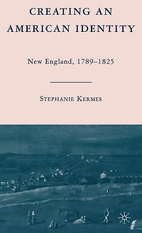 Creating an American Identity: New England, 1789-1825