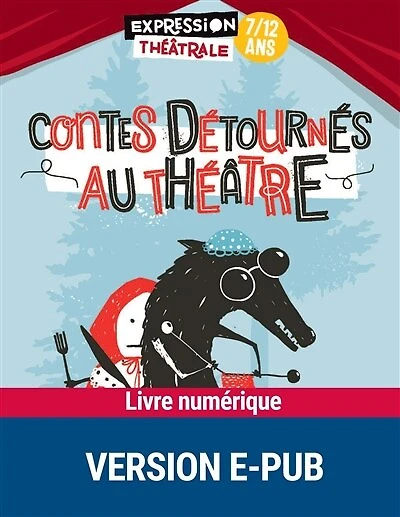 Contes détournés au théâtre, 7-12 ans