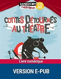 Contes détournés au théâtre, 7-12 ans