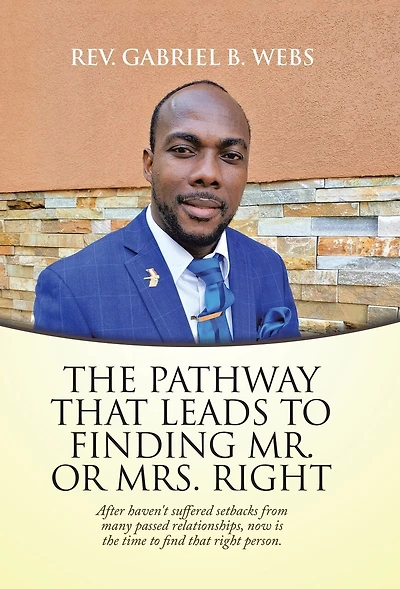The Path Way That Leads to Finding Mr. or Mrs. Right: After Haven't Suffered Setbacks from Many Passed Relationships, Now Is the Time to Find That Right Person.