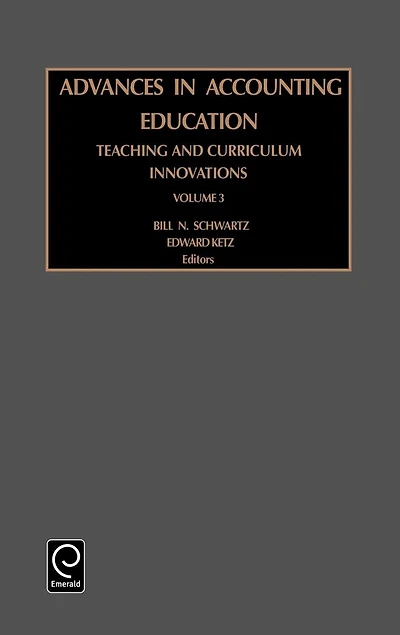 Advances in Accounting Education: Teaching and Curriculum Innovations