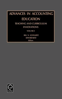Advances in Accounting Education: Teaching and Curriculum Innovations