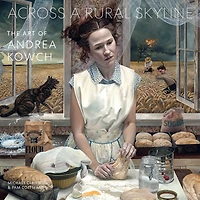 Across a Rural Skyline: The Art of Andrea Kowch