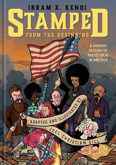 Stamped from the Beginning [Graphic Edition]: A Graphic History of Racist Ideas America