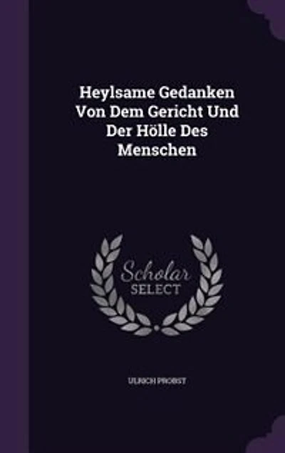 Heylsame Gedanken Von Dem Gericht Und Der Hölle Des Menschen