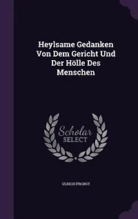 Heylsame Gedanken Von Dem Gericht Und Der Hölle Des Menschen