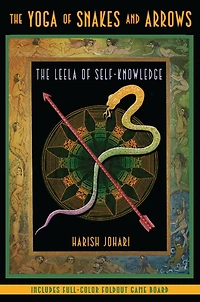 The Yoga of Snakes and Arrows: The Leela of Self-Knowledge