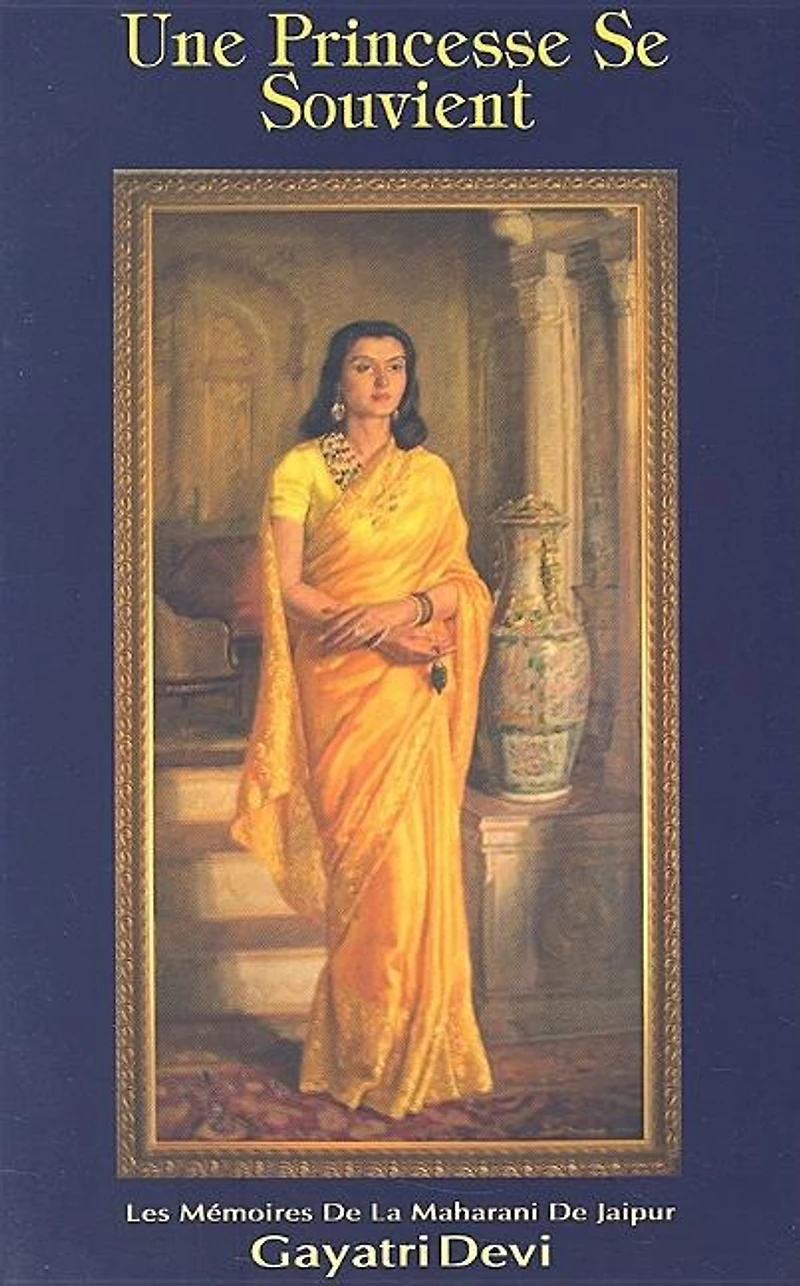 Princess Remember Une Princesse Se Souvient: Les Memoires De La Maharani Jaipur-French
