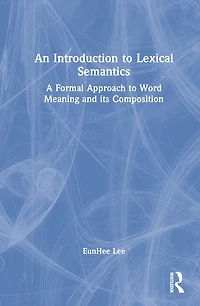 An Introduction to Lexical Semantics: A Formal Approach Word Meaning and its Composition