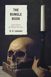 The Bungle Book: Some Errors by Which We Live