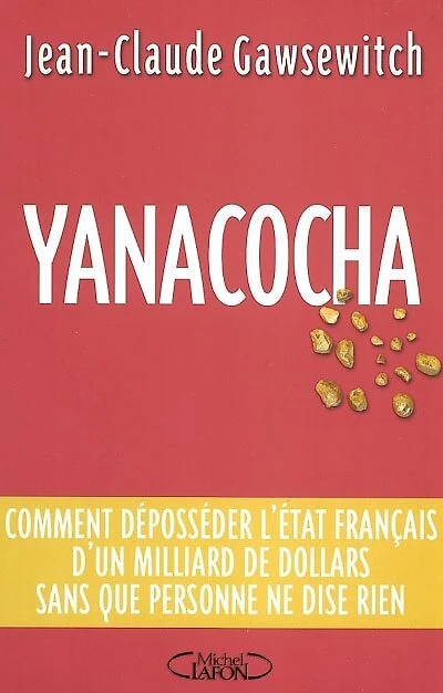 Yanacocha: comment déposséder l'Etat français d'un milliard de dollars sans que personne ne dise rien