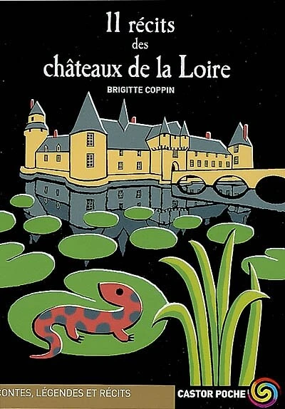 11 récits des châteaux de la Loire