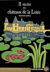11 récits des châteaux de la Loire