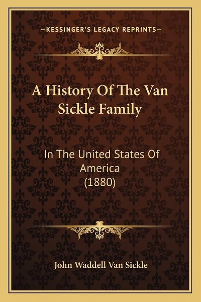 A History Of The Van Sickle Family: In The United States Of America (1880)