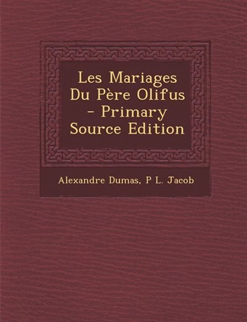 Les Mariages Du Père Olifus - Primary Source Edition
