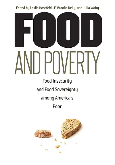 Food and Poverty: Insecurity Sovereignty among America's Poor