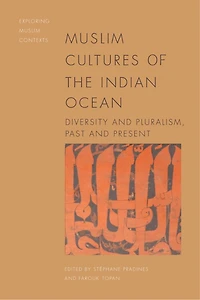 Muslim Cultures of the Indian Ocean: Diversity and Pluralism, Past and Present
