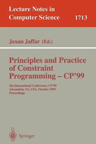 Principles and Practice of Constraint Programming - CP'99: 5th International Conference, CP'99, Alexandria, VA, USA, October 11-14, 1999 Proceedings