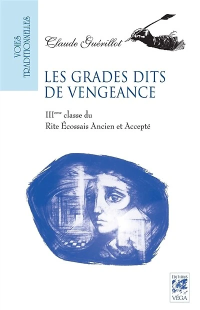 Les grades dits de vengeance: IIIe classe du Rite écossais ancien et accepté