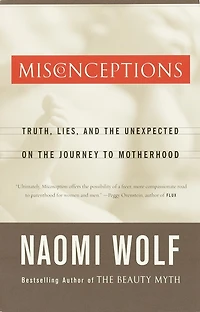 Misconceptions: Truth, Lies, and the Unexpected on Journey to Motherhood
