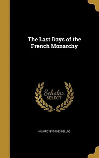 the Last Days of French Monarchy