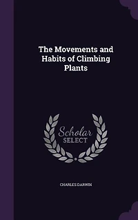 The Movements and Habits of Climbing Plants