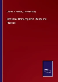 Manual of Homoeopathic Theory and Practice