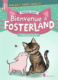 Bienvenue à Fosterland ! - Amis pour la vie