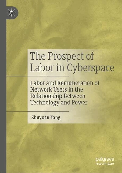 the Prospect of Labor Cyberspace: and Remuneration Network Users Relationship Between Technology Power