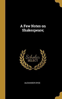 A Few Notes on Shakespeare;