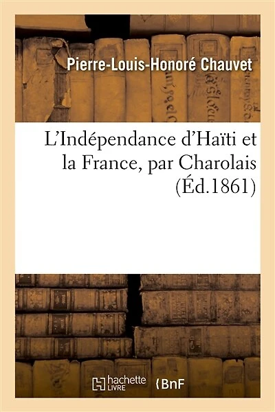 L'Indépendance d'Haïti Et La France, Par Charolais
