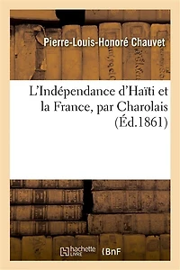 L'Indépendance d'Haïti Et La France, Par Charolais