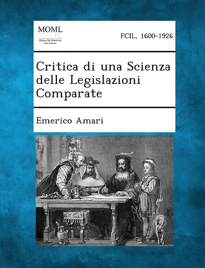 Critica Di Una Scienza Delle Legislazioni Comparate