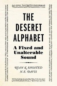 The Deseret Alphabet: A Fixed and Unalterable Sound