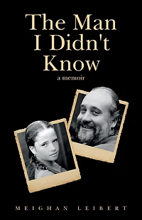 The Man I Didn't Know: A Memoir